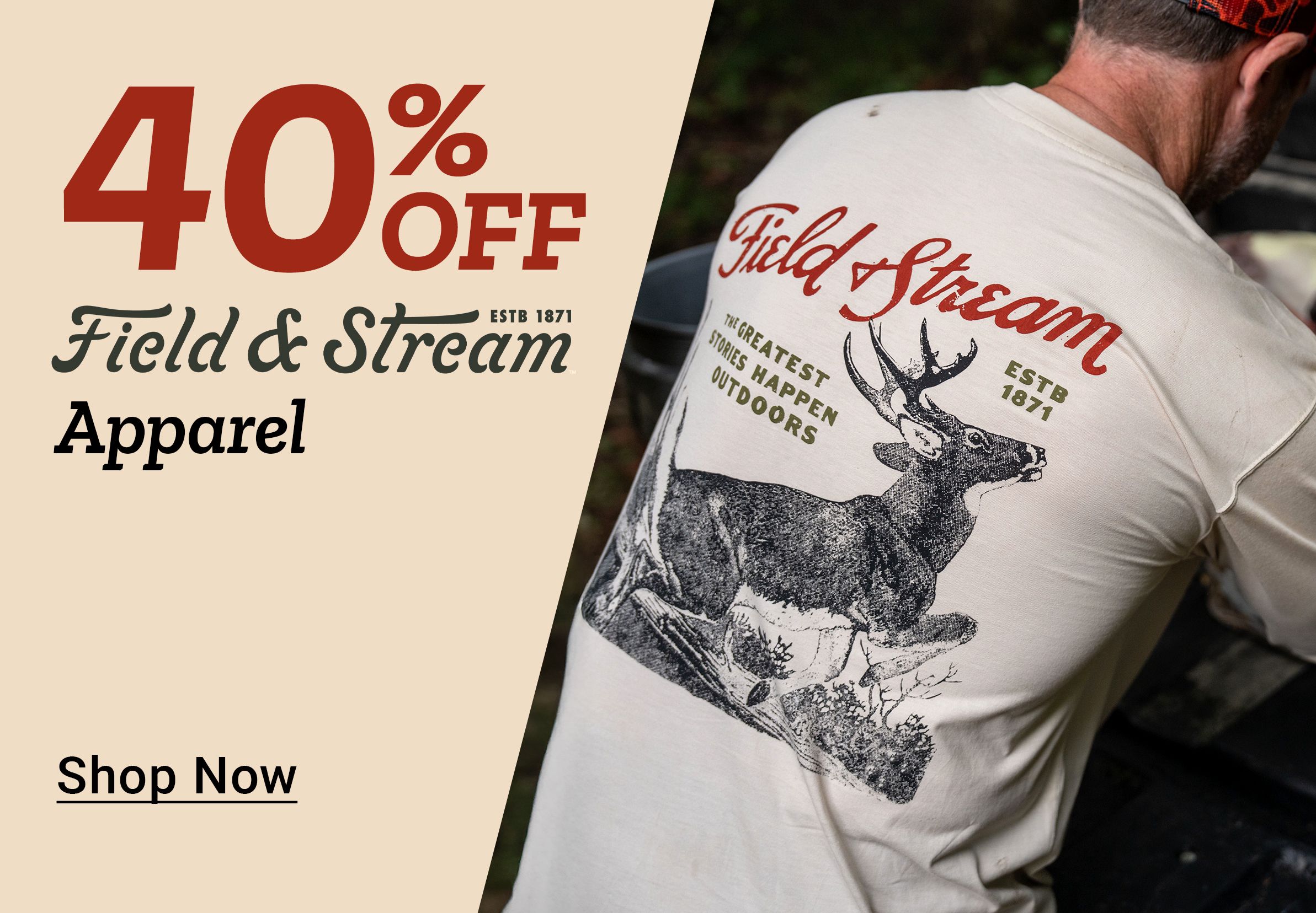 Tractor Supply Company promotion. Save 40 percent off Field and Stream apparel. Image shows a person wearing a Field and Stream graphic T shirt with wildlife illustration. Shop Now button displayed.