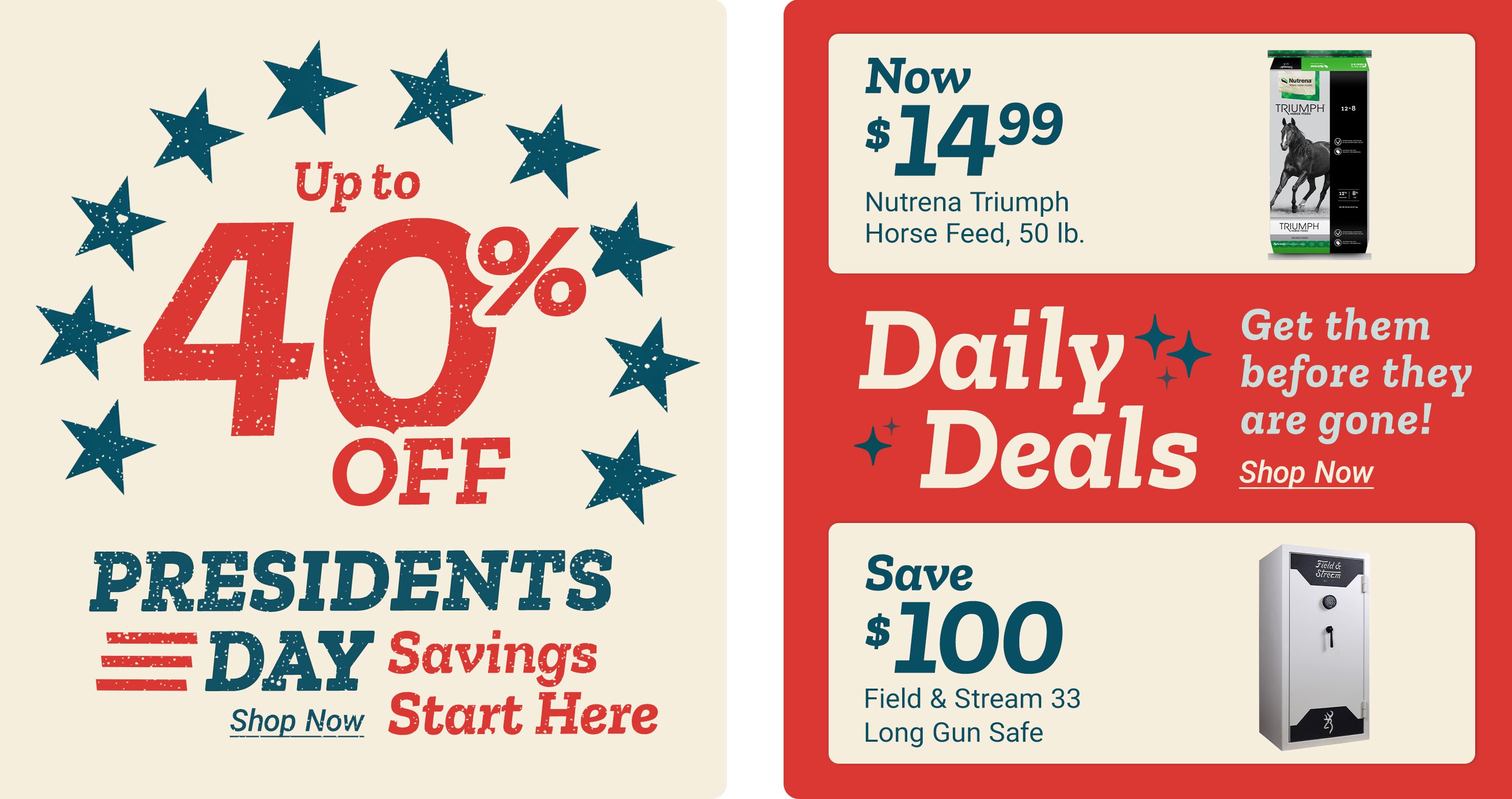 President’s Day Savings promotion featuring up to 40% off, Daily Deals including Nutrena Triumph 50 lb. horse feed now $14.99 and $100 off Field & Stream 33 long gun safe, with “Get them before they are gone” and “Shop Now” callouts.