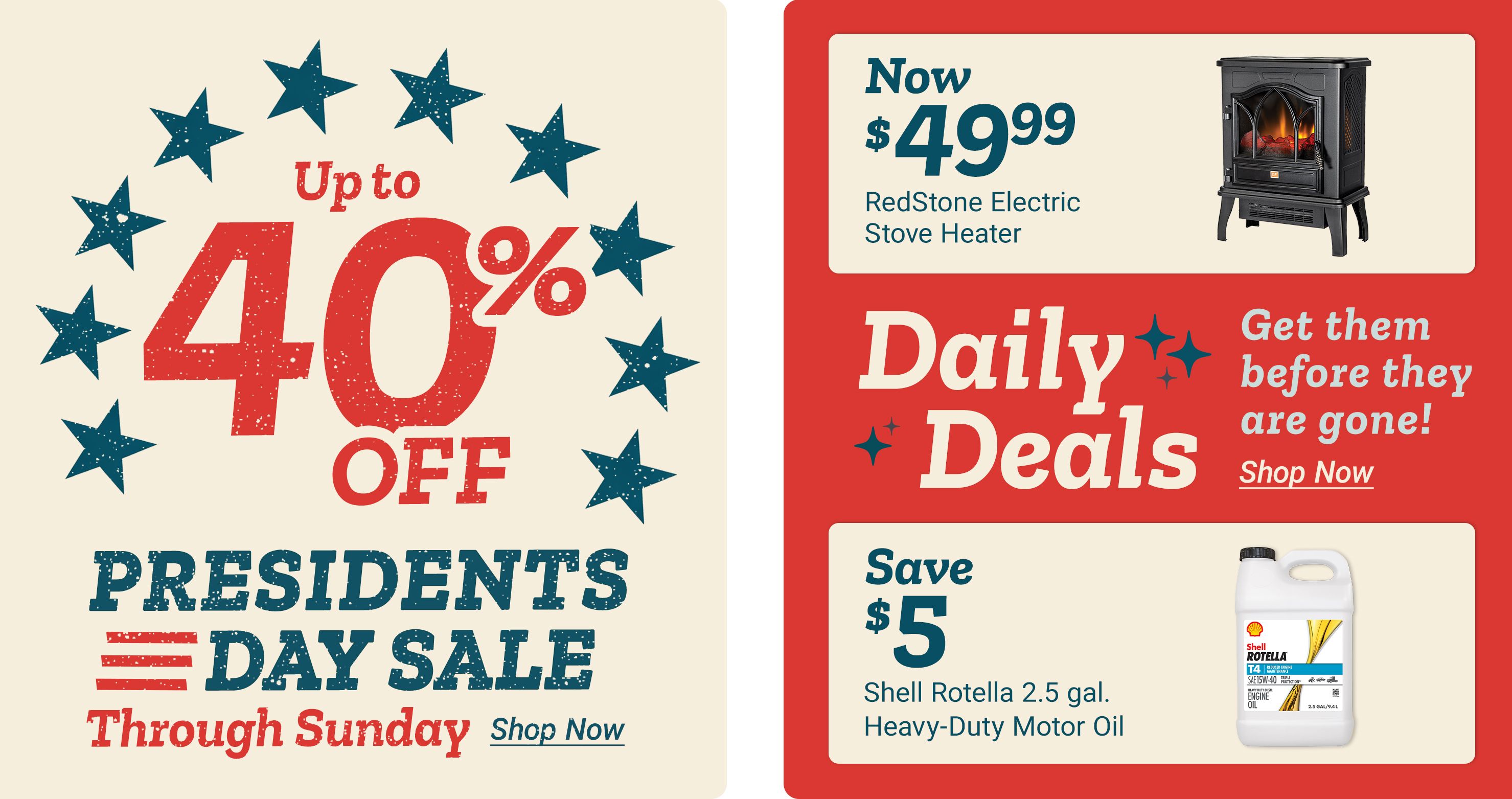 Up to 40% off Presidents Day savings plus Daily Deals featuring a RedStone Electric Stove Heater for $49.99 and $5 off Shell Rotella 2.5-gallon heavy-duty motor oil.