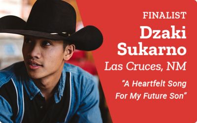 Finalist. Dzaki Sukarno. Las Cruces, New Mexico. A Heartfelt Song For My Future Son. A promotional banner featuring a portrait of Dzaki Sukarno wearing a black cowboy hat indoors.