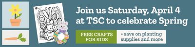 Join us Saturday April 4th at TSC to celebrate spring. Free crafts for kids. Save on planting supplies and more. A promotional banner featuring spring themed graphics including a flower, carrot, coloring page, and Easter craft items.