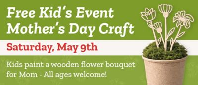 Free Kid’s Event Mother’s Day Craft promotion for Saturday, May 9th, inviting kids to paint a wooden flower bouquet for Mom, featuring two young girls holding small potted plants outdoors near a barn.