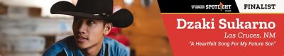 Finalist. Dzaki Sukarno. Las Cruces, New Mexico. A Heartfelt Song For My Future Son. A promotional banner featuring a portrait of Dzaki Sukarno wearing a black cowboy hat indoors.