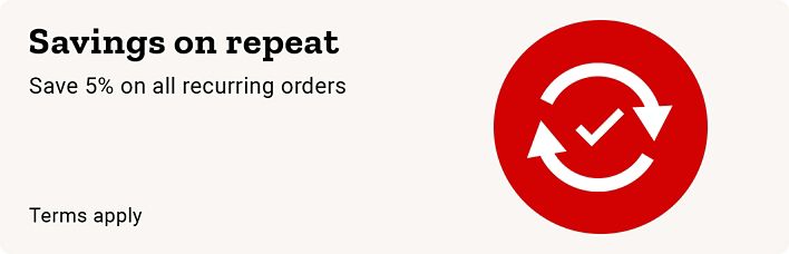 Savings on repeat. Save 5% on all recurring orders. Terms apply.