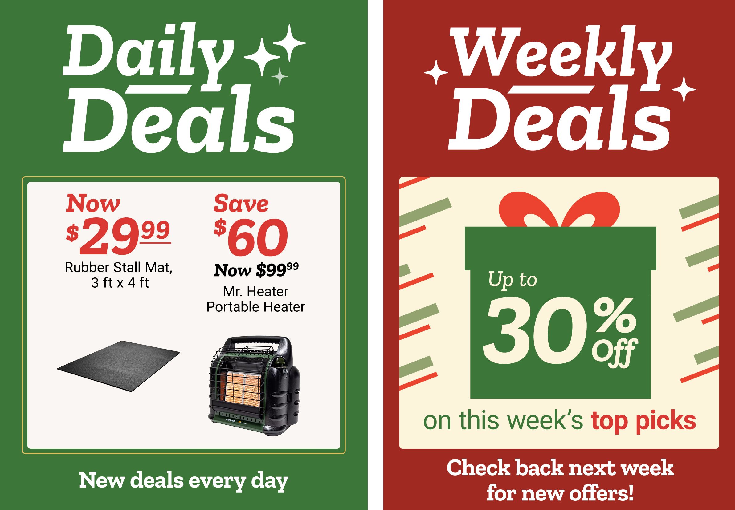 Tractor Supply Company promotion. Daily Deals include rubber stall mats now 29.99 and save 60 dollars on Mr. Heater portable heater now 269.99. Weekly Deals offer up to 30 percent off on this week's top picks. Text reads New deals every day and Check back next week for new offers.
