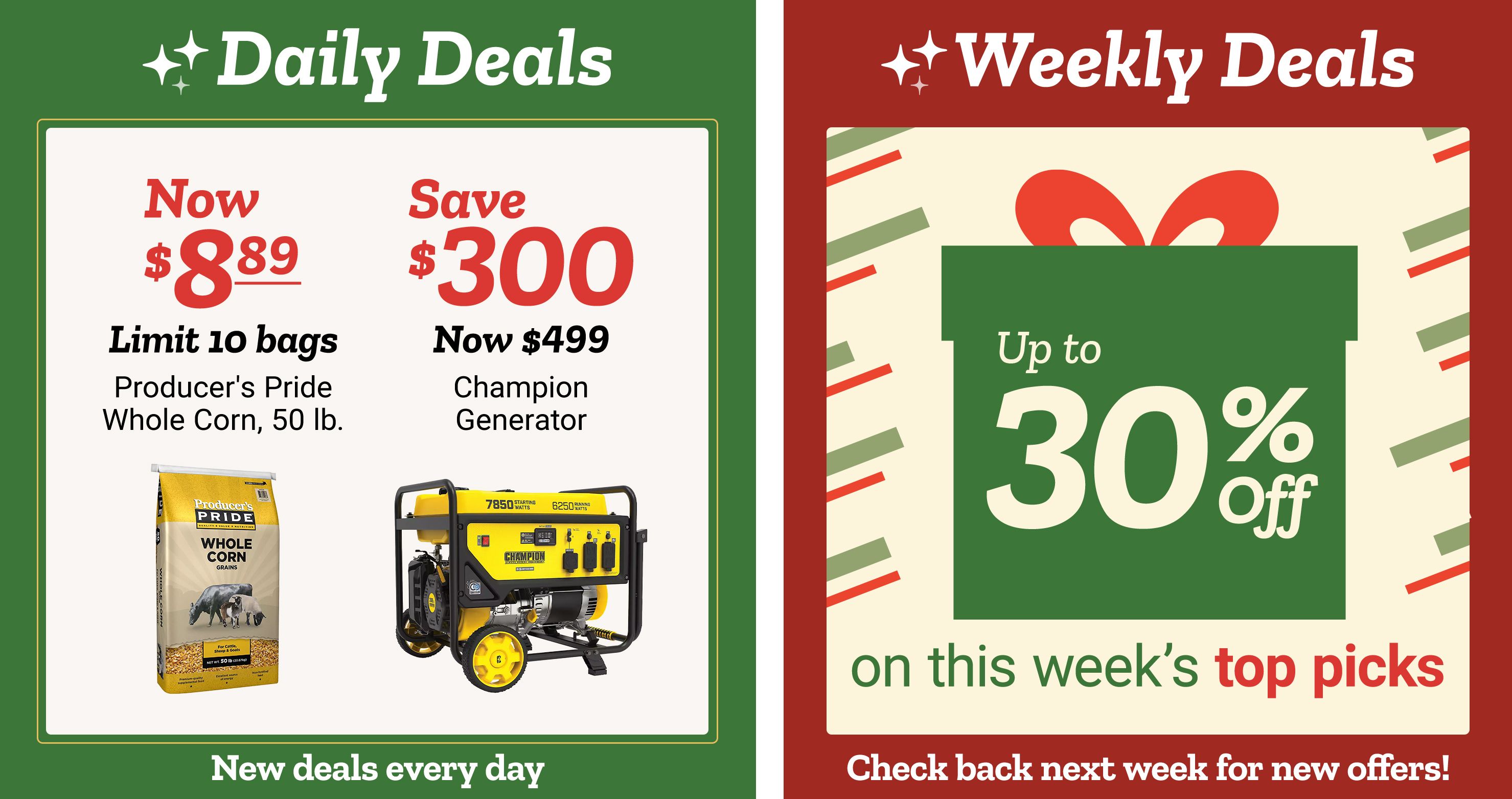 Promotional banner featuring daily and weekly deals. Left section labeled Daily Deals in green shows Producer's Pride Whole Corn 50 lb bag now 8.89 with a limit of 10 bags and a Champion Generator now 499. Right section labeled Weekly Deals in red and cream announces Up to 30 percent off on this week’s top picks, decorated with gift box graphics and holiday-themed sparkles.