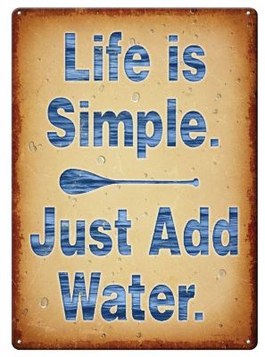 River's Edge Products 12 in. x 17 in. Life Add Water Tin Sign