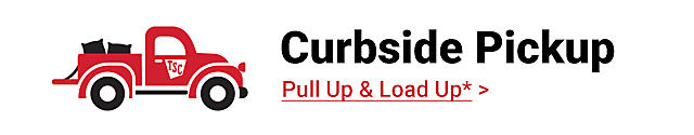 Curbside Pick %a% urbside Pickup Pull Up Load Up* 