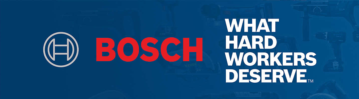 Bosch. What hard workers deserve.
