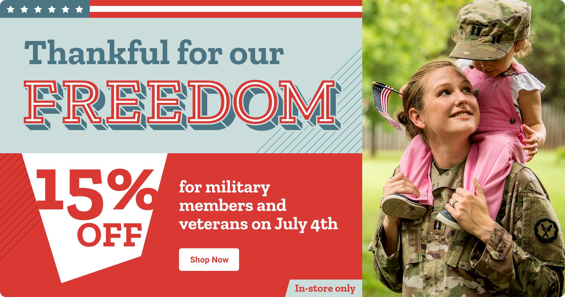 Thankful for our freedom. 15% off for military members and veterans on July 4th. Shop Now.