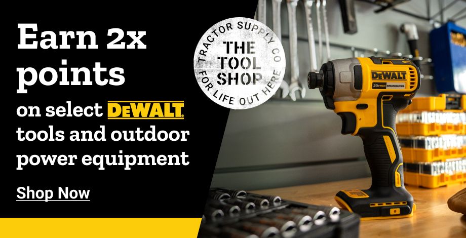 Earn 2x points on select DeWALT tools and outdoor power equipment. Shop Now. The Tool Shop