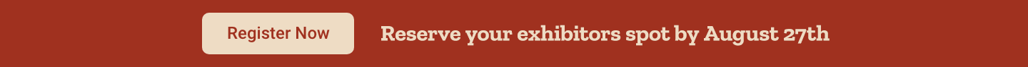 Register now to reserve your exhibitor spot by August 27.