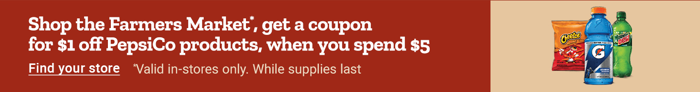 Tractor Supply Company Farmers Market promotion. Shop the Farmers Market and get a coupon for 1 dollar off PepsiCo products when you spend 5 dollars. Valid in stores only while supplies last. Image shows Cheetos, Mountain Dew, and Gatorade products. Find your store.