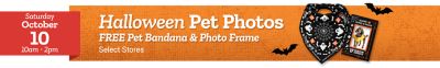 Halloween Pet Photos at select Tractor Supply stores, Saturday, October 10 from 10 a.m. to 2 p.m. Includes a free Halloween pet bandana and photo frame.