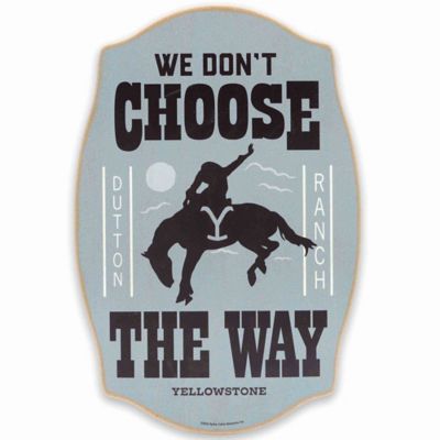 Open Road Brands Yellowstone We Don't Choose the Way Wood Wall Decor, 90213261