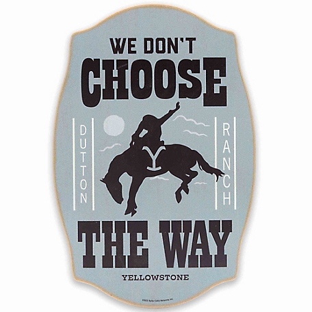 Open Road Brands Yellowstone We Don't Choose the Way Wood Wall Decor,  90213261 at Tractor Supply Co.