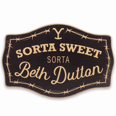 Open Road Brands Yellowstone Sorta Sweet Sorta Beth Dutton Wood Wall Decor, 90213268