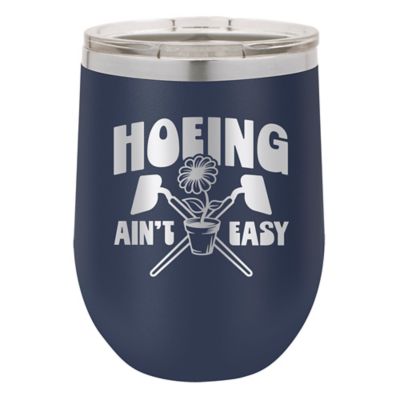 Susquehanna Glass Company 12 oz. Hoeing Ain't Easy Insulated Stemless Wine Tumbler