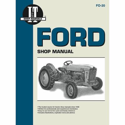 I&T Shop Manuals Ford Shop Manual for 501, 600, 601, 700, 701, 800, 801, 900, 901, 1801, 2030, 2031 and More, 144 Pages