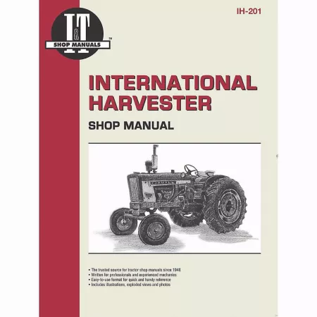 I&T Workshop Manuals International Harvester Workshop Manual for 100 130 140 200 230 240 284 330 340 and up 280 pages Tractor Repair Manuals