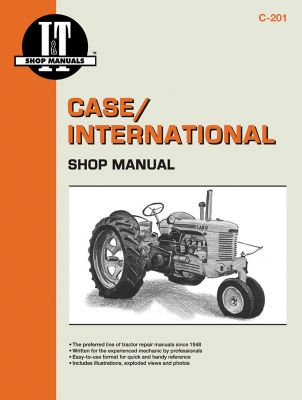 I&T Shop Manuals Case Shop Manual for Series C, D, L, LA, R, S, V, VA, Series 200B, 300, 300B, 350, 400B and More, 288 Pages