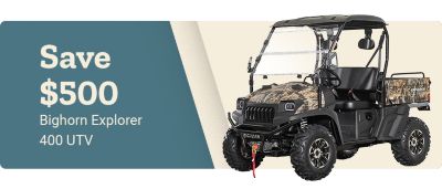 Save $500 on the Bighorn Explorer 400 UTV. Image shows a rugged, camo-print utility task vehicle with roll cage, windshield, off-road tires, and a rear cargo bed. Beige and blue background with bold text promoting the discount.
