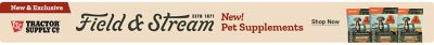 New and Exclusive at Tractor Supply Co. New! Pet Supplements. Shop Now. A promotional banner featuring Field & Stream branding with multiple bags of pet supplements displayed on the right, including varieties labeled Recovery, Energy, and Mobility, set against a beige background.