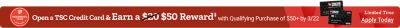 Limited Time Open a TSC Credit Card & Earn a $20 $50 Reward‡ with Qualifying Purchase of $50+ by 2/22