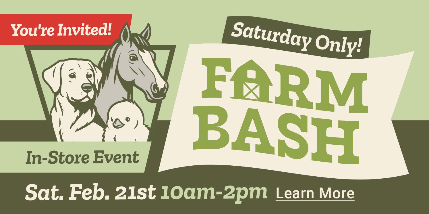 Saturday-only Farm Bash in-store event invitation featuring a dog, horse, and chick illustration, with event date Saturday, February 21st, from 10 a.m. to 2 p.m., and a Learn More call to action.