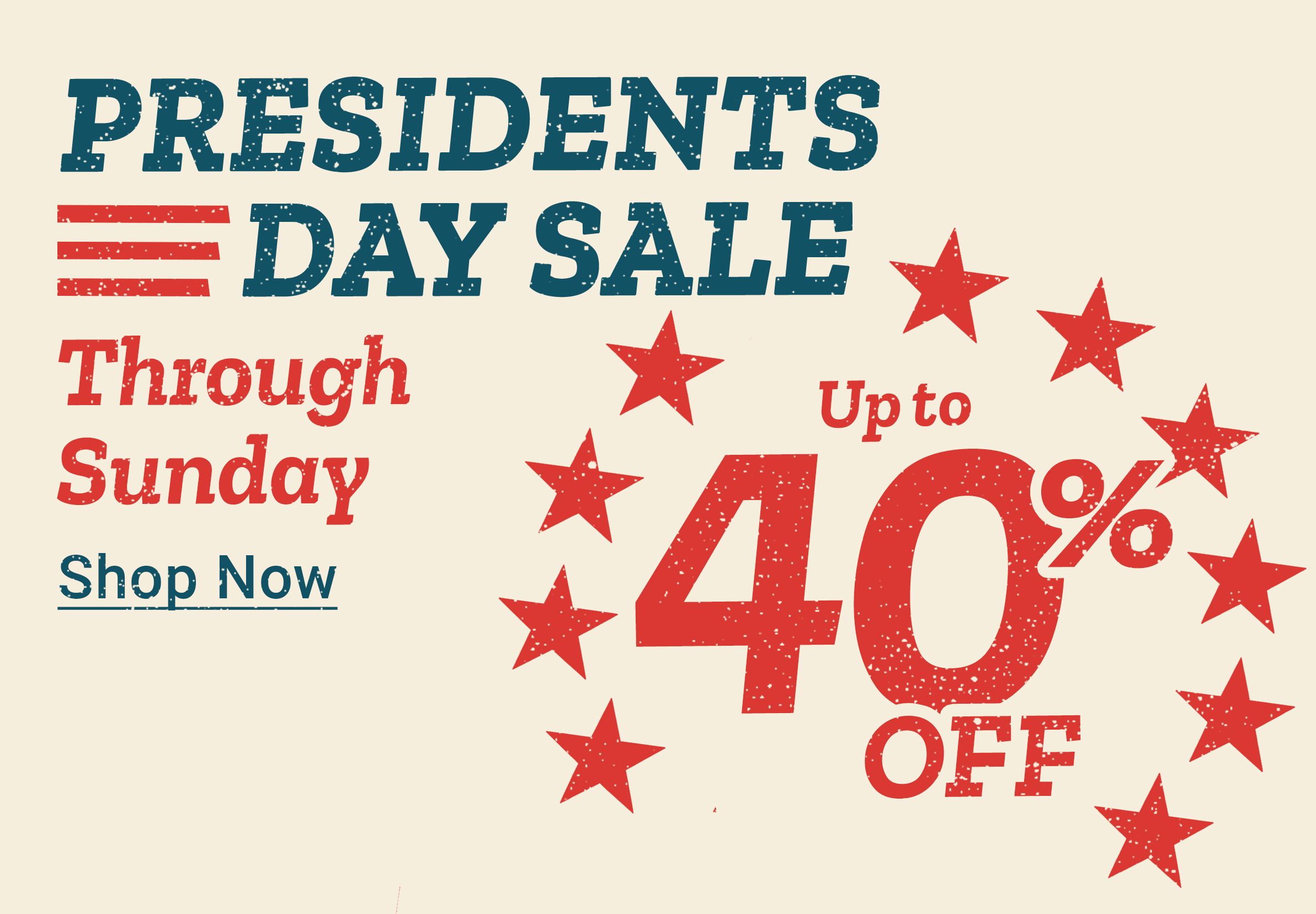 Presidents Day savings promotion offering up to 40% off through Sunday with Shop Now call to action and patriotic star graphics.