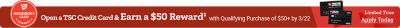 Limited Time Open a TSC Credit Card & Earn a $50 Reward‡ with Qualifying Purchase of $50+ by 2/22