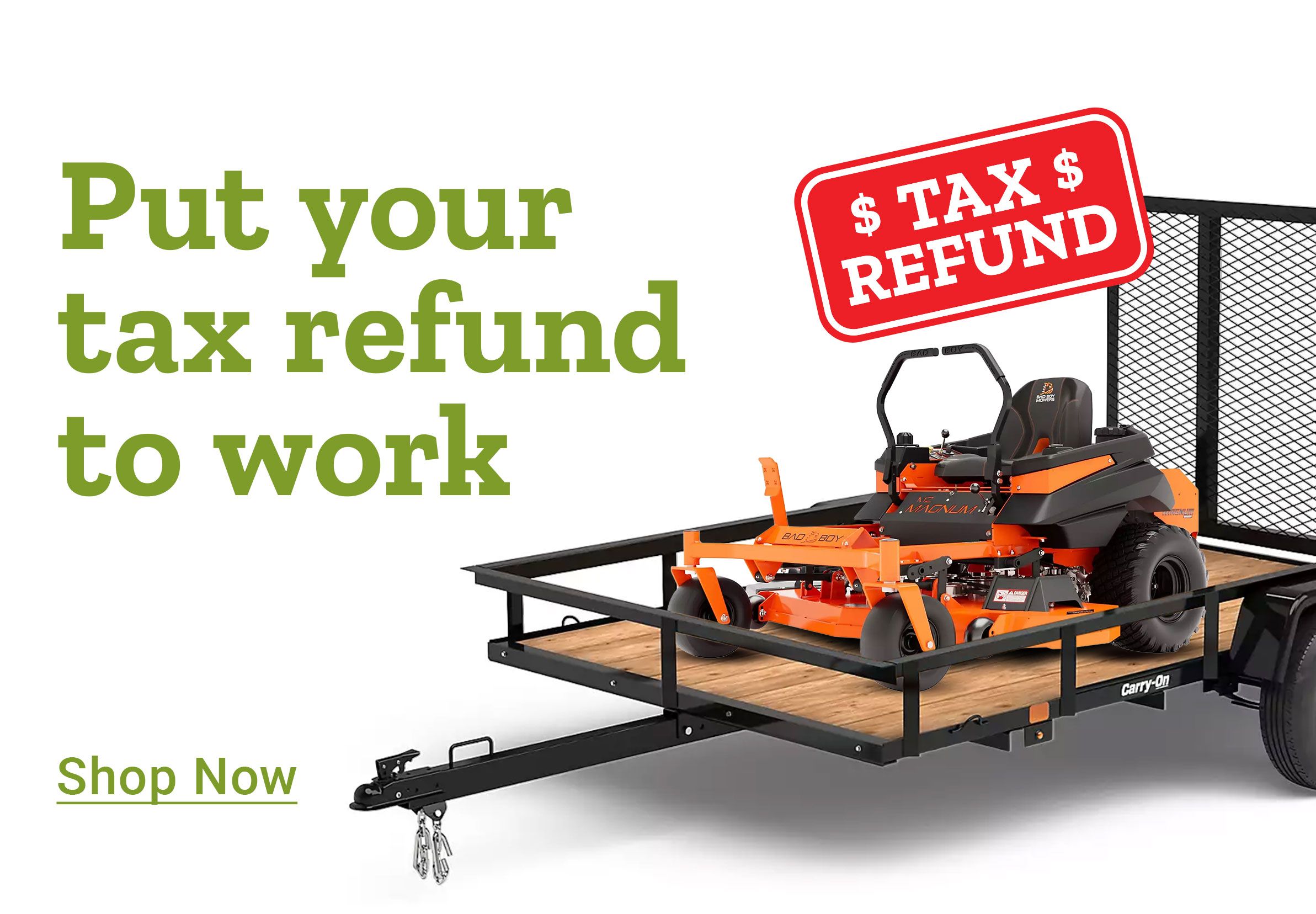 Tractor Supply Company promotion. Turn your refund into yard work with tax refund savings. Image shows zero turn mower loaded on utility trailer. Shop Now button displayed.