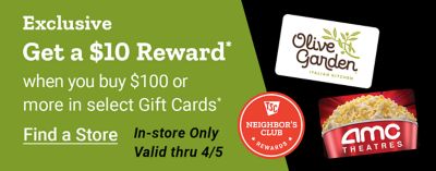 TSC Neighbor's Club Rewards Exclusive. Get a 10 dollar reward when you buy 100 dollars or more in select gift cards. In store only. Valid thru April 5th. Find a store. A promotional banner featuring AMC Theatres and Olive Garden gift cards.