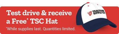 Test drive and receive a free TSC hat. While supplies last. Quantities limited. A promotional banner featuring a Tractor Supply Co. branded hat.