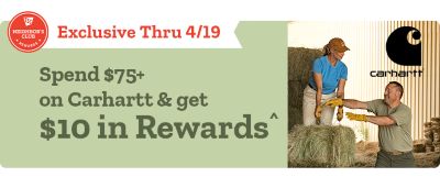 TSC Neighbor's Club Rewards. Exclusive thru April 19th. Spend 75 dollars or more on Carhartt and get 10 dollars in rewards. A promotional banner featuring two people stacking hay while wearing Carhartt apparel.