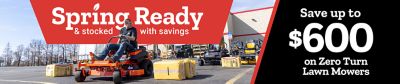 Spring ready and stocked with savings. Save up to 600 dollars on zero turn lawn mowers. A man rides a zero turn mower in a Tractor Supply Company parking lot with outdoor equipment displayed around him.