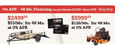 Zero percent APR 48 month financing on purchases 1,599 dollars and up through April 26th. Shop now. 2,499 dollars and 99 cents or 53 dollars per month for 48 months at 0 percent APR for a utility trailer. 5,999 dollars and 99 cents or 126 dollars per month for 48 months at 0 percent APR for a zero turn mower. Tractor Supply Company credit cards displayed.