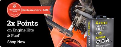 Tractor Supply Company Neighbor's Club exclusive promotion. Earn 2 times points on engine kits and fuel through April 26. Image shows 4 cycle engineered fuel container and lawn equipment parts. Apply Now.