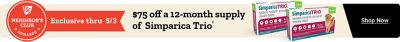 Tractor Supply Company Neighbor's Club exclusive promotion. Save 75 dollars off a 12 month supply of Simparica Trio dog flea and tick prevention. Offer valid through May 3. Image shows Simparica Trio chewable tablets boxes for dogs. Shop Now.
