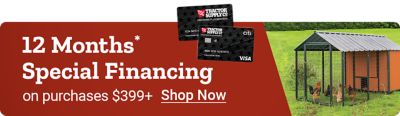 12 months special financing on purchases 399 dollars and up. Save 100 dollars Producer's Pride coop. Tractor Supply Company credit cards displayed next to a chicken coop with chickens inside.