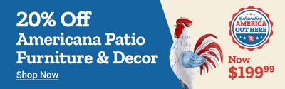 20 percent off Americana patio furniture and decor. Shop now. Celebrating America out here. Metal bench with American flag design and a decorative rooster statue displayed with a price of 199 dollars and 99 cents on a blue and beige background.