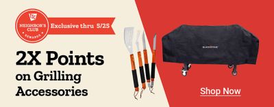 Tractor Supply Company Neighbor's Club Rewards. Exclusive through May 25th. 2 times points on grilling accessories. Shop now. Grill tools and a Blackstone grill cover displayed.