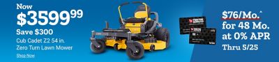 Now 3,599 dollars and 99 cents. Save 300 dollars. Cub Cadet Z2 54 inch zero turn lawn mower. Shop now. 76 dollars per month for 48 months at 0 percent APR through May 25th. Cub Cadet zero turn lawn mower displayed with Tractor Supply Company credit cards on a blue background.