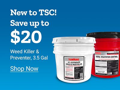 New to Tractor Supply Company. Save up to 20 dollars weed killer and preventer 3 point 5 gallon. Shop now. FarmWorks grass and weed killer and RM43 total vegetation control buckets displayed on a blue background.