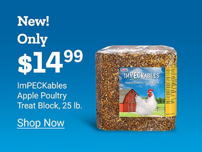 New. Only 14 dollars and 99 cents ImPECKables apple poultry treat block 25 pound. Shop now. ImPECKables apple poultry treat block with chicken image on packaging displayed on a blue background.