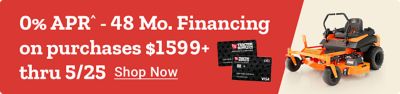 0 percent APR 48 month financing on purchases 1,599 dollars and up through May 25th. 3,999 dollars and 99 cents or 84 dollars per month for 48 months at 0 percent APR on a zero turn lawn mower. 2,499 dollars and 99 cents or 53 dollars per month for 48 months at 0 percent APR on a utility trailer. Shop now. Tractor Supply Company credit cards displayed beside a lawn mower and utility trailer.