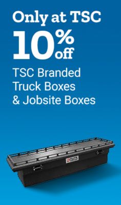 Only at Tractor Supply Company. 10 percent off TSC branded truck boxes and jobsite boxes. Shop now. Tractor Supply Company branded black truck toolbox displayed on a blue background.
