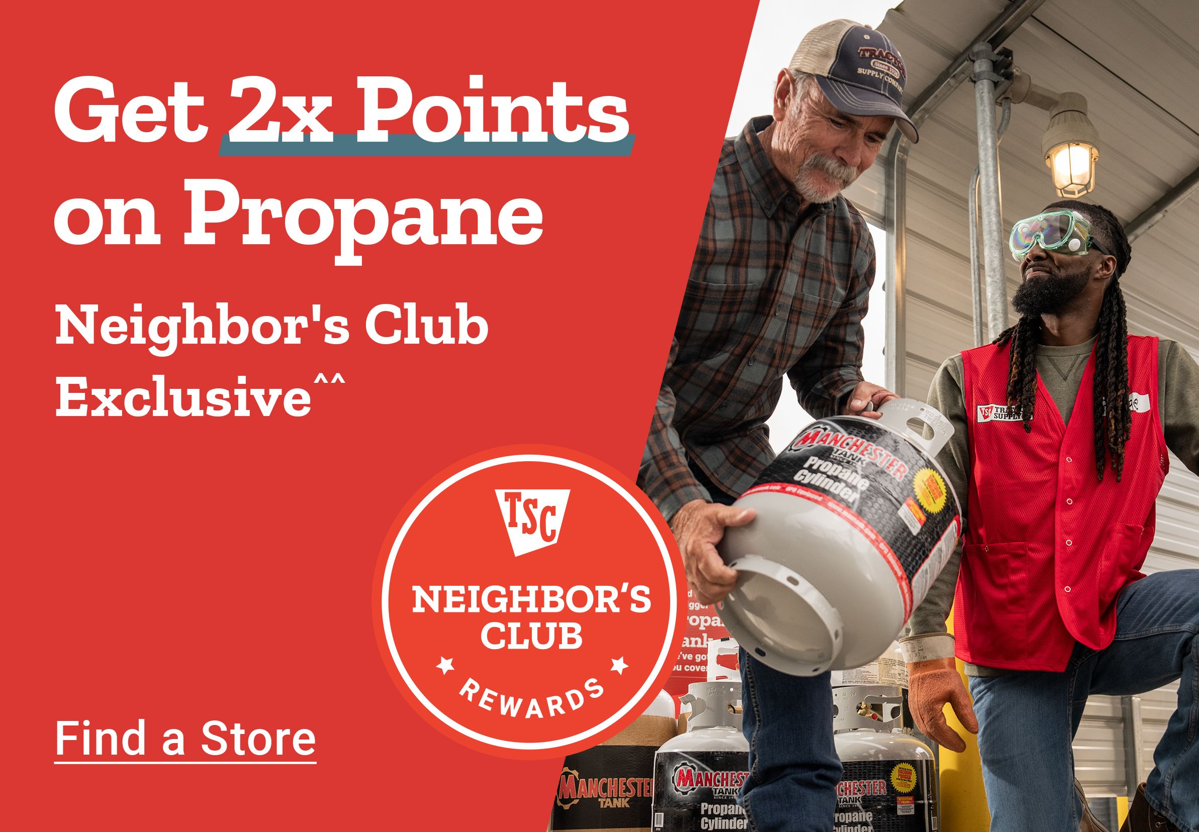 Get 2x Points on Propane Neighbor's Club Exclusive. Find a Store