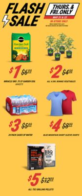 Tractor Supply Company Flash Sale promotion for Thursday and Friday only May 21 and 22. In store only while quantities last. Deals include Miracle Gro 0.75 cubic foot garden soil for 1 dollar, Bonnie vegetables for 2 dollars, 24 pack cases of water for 3 dollars, Blue Mountain short sleeve shirts for 4 dollars, and TSC grilling pellets for 5 dollars.