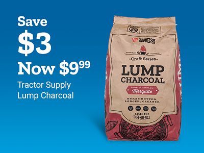 Tractor Supply Company promotion. Save 3 dollars on Tractor Supply lump charcoal now 9.99. Image shows bag of Tractor Supply hardwood lump charcoal on blue background.